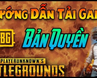 Cách Tải Game PUBG Bản Quyền Chi Tiết-Zyto Kizs