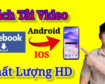 Cách Tải Video Trên Facebook Về Điện Thoại Mới Nhất 2021/ Sinh Youtube