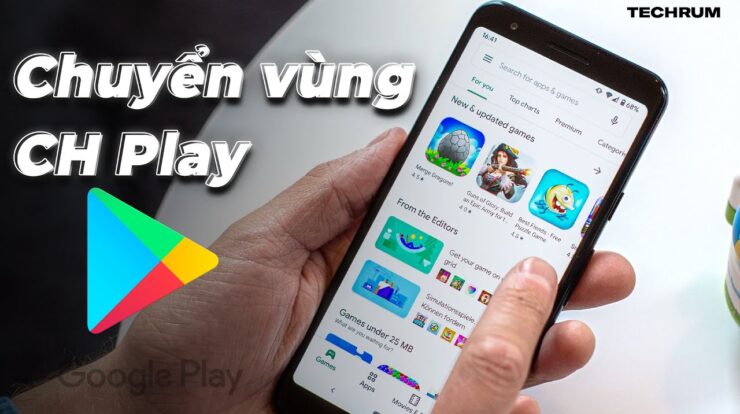 Cách chuyển vùng CH Play để tải ứng dụng bị chặn 2020