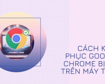 Cách khôi phục google chrome bị lỗi trên máy tính chi tiết