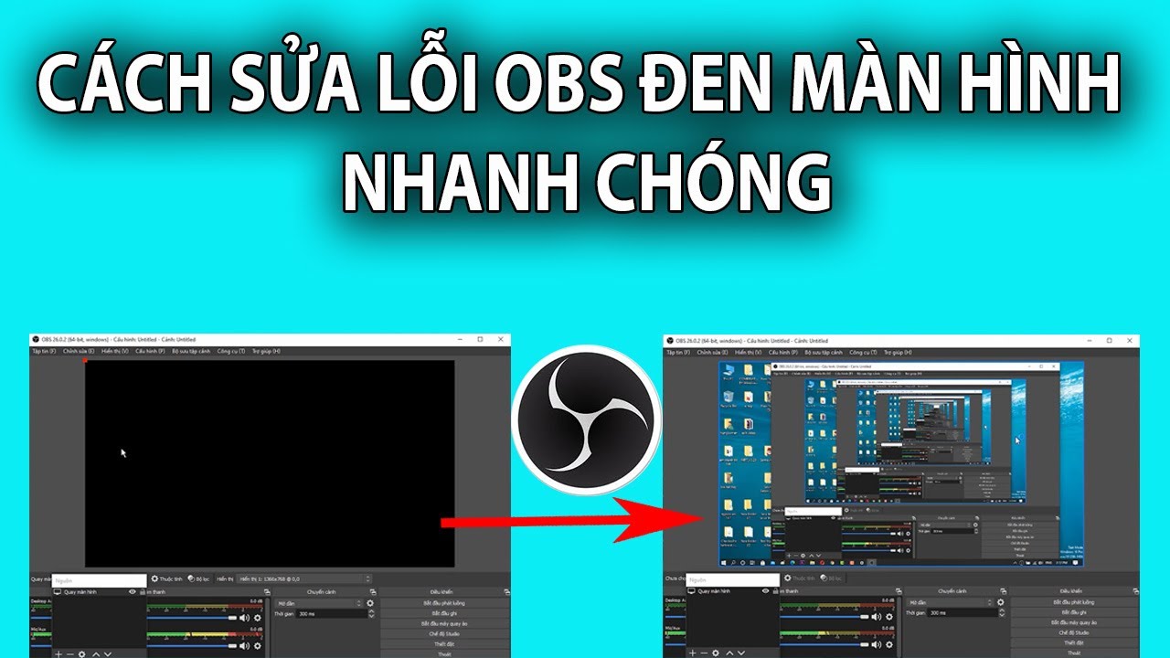 Cách sửa lỗi OBS quay màn hình máy tính laptop bị đen