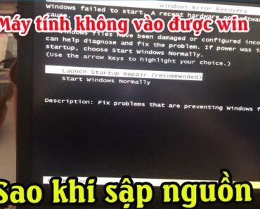 Cách sửa lỗi khởi động máy tính không vào được win | lỗi fix windows error recovery