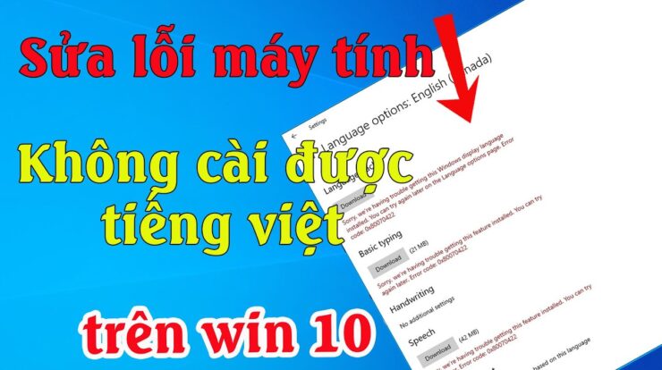 Cách sửa lỗi không cài được tiếng việt trên windows 10