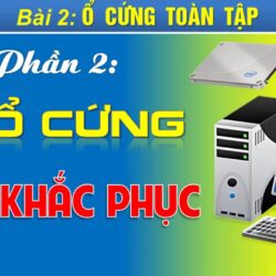 Cách sửa lỗi ổ cứng HDD máy tính bị hư, bad, không nhận, không hiển thị