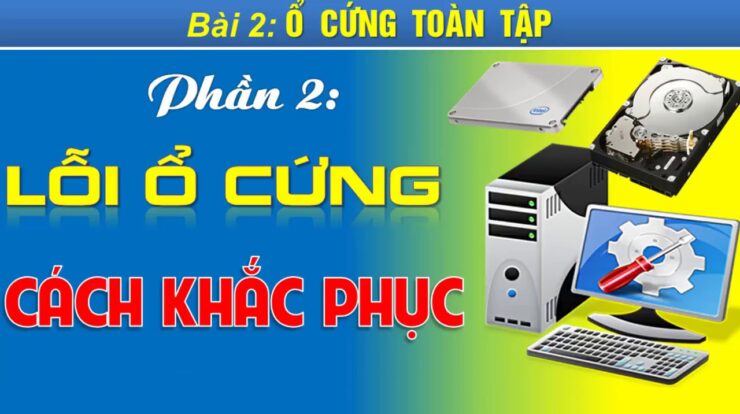 Cách sửa lỗi ổ cứng HDD máy tính bị hư, bad, không nhận, không hiển thị