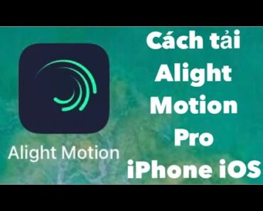 Cách tải Am Pro trên iOS | Cách tải Alight Motion Pro trên iPhone