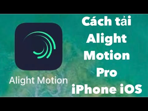 Cách tải Am Pro trên iOS | Cách tải Alight Motion Pro trên iPhone