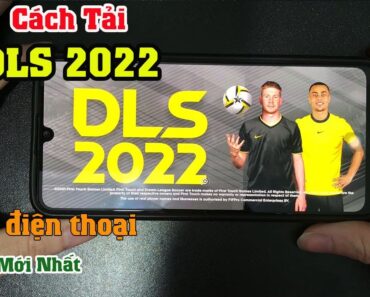 Cách tải DLS Trên Android Mới nhất 2022 – Cách tải Dream League Soccer 2022 2022 trên Android