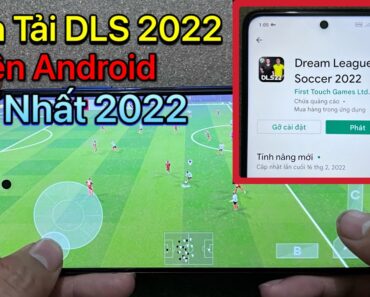 Cách tải Dream League Soccer 2022 trên Android – Mới Nhất 2022