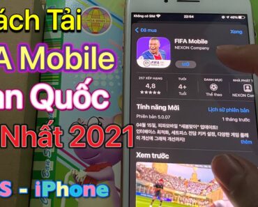 Cách tải FIFA Mobile Hàn Quốc IOS – iPhone Mới Nhất 2021