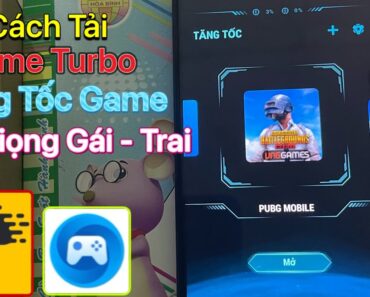 Cách tải Game Turbo trên Android – Tăng Tốc Độ Game Trên ( SAMSUNG – OPPO – VSMART – REALME )