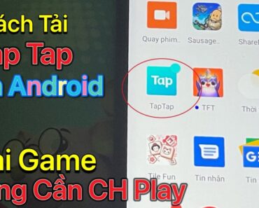 Cách tải Tap Tap trên Android – Cách tải game không cần CH Play