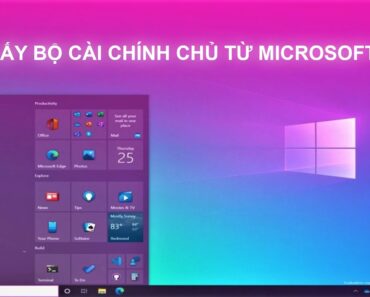 Cách tải Windows 10 chính thức từ Microsoft phiên bản mới nhất