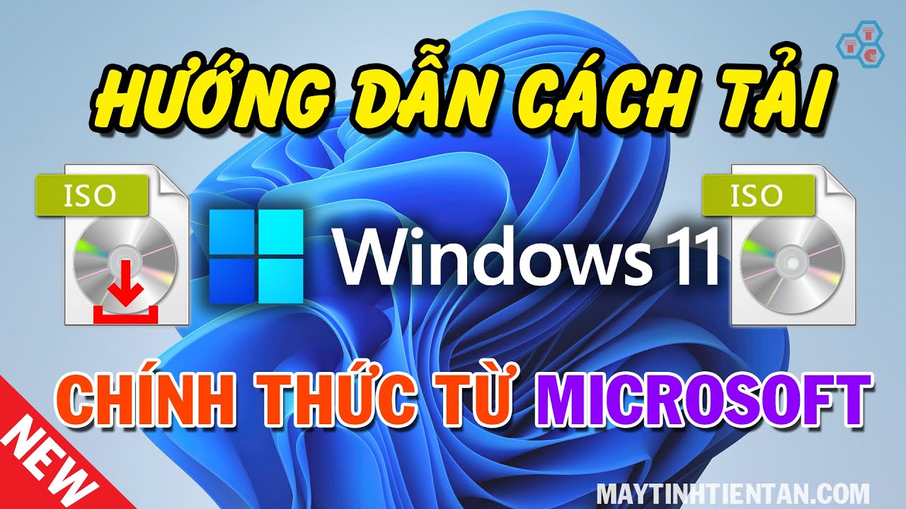 Cách tải Windows 11 ISO chính thức từ Microsoft mới nhất