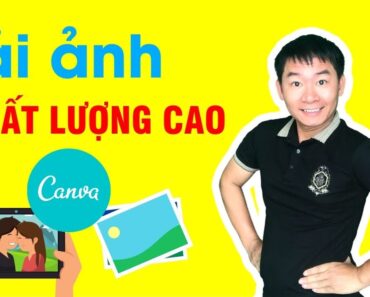 Cách tải ảnh CHẤT LƯỢNG CAO trong canva – Nguyễn Văn Thảo