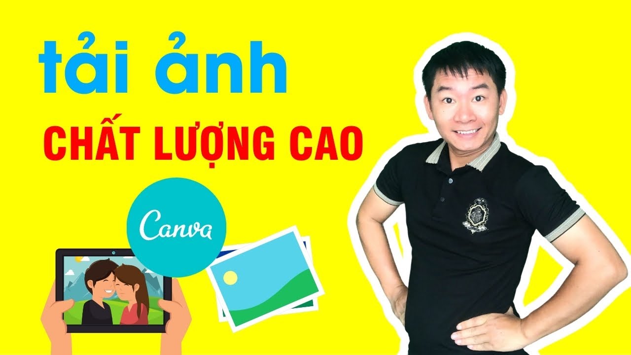 Cách tải ảnh CHẤT LƯỢNG CAO trong canva – Nguyễn Văn Thảo