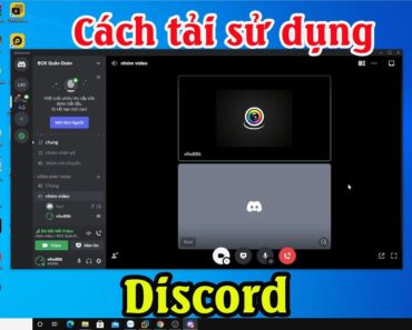 Cách tải cài đặt sử dụng Discord đơn giản trên máy tính | Cách sử dụng Discord mới nhất