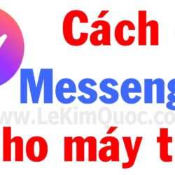 💬 Cách tải, cài đặt và sử dụng phần mềm Messenger 2021 trên máy tính mới nhất