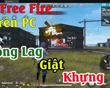 Cách tải game Free Fire trên máy tính PC, laptop không bị giật lag, khựng, lác