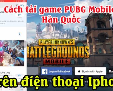 Cách tải game PUBG Mobile Hàn Quốc trên ios – iPhone Mới Nhất | cách chơi game PUBG Mobile Hàn Quốc