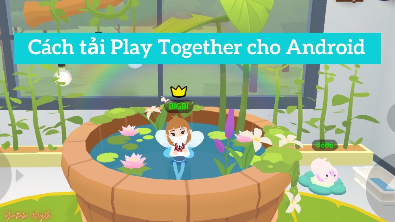 Cách tải game Play Together cho Android #5 | BIG BI