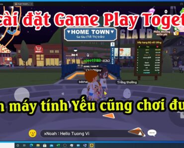 Cách tải game Play Together trên máy tính | Cách chơi play together trên máy tính PC và Laptop