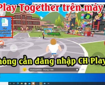 Cách tải game Play Together trên máy tính không cần vào cửa hàng Ch Play