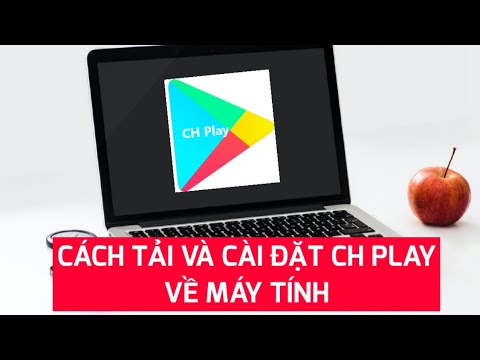 Cách tải và cài đặt CH Play về Máy tính, Laptop miễn phí