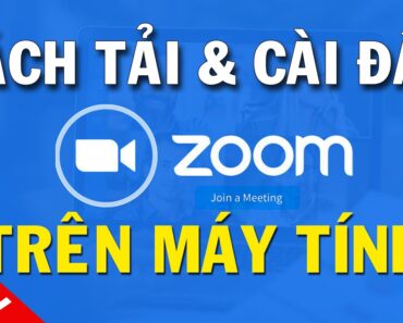 Cách tải và cài đặt Zoom trên máy tính PC, Laptop mới nhất