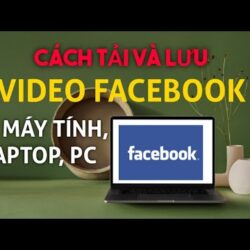 Cách tải và lưu Video trên Facebook về Máy tính, Laptop