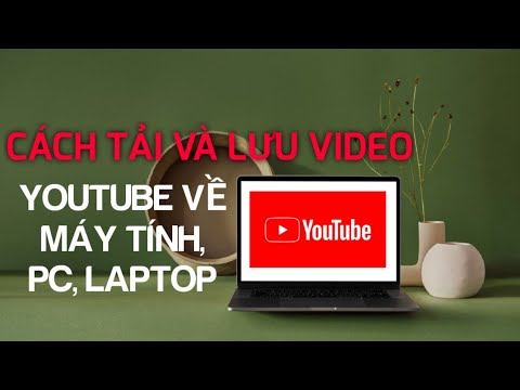 Cách tải và lưu video trên Youtube về Máy tính Online