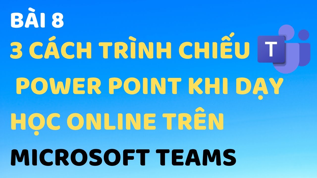 Cách trình chiếu PowerPoint trên Microsoft Teams | Góc của Yến