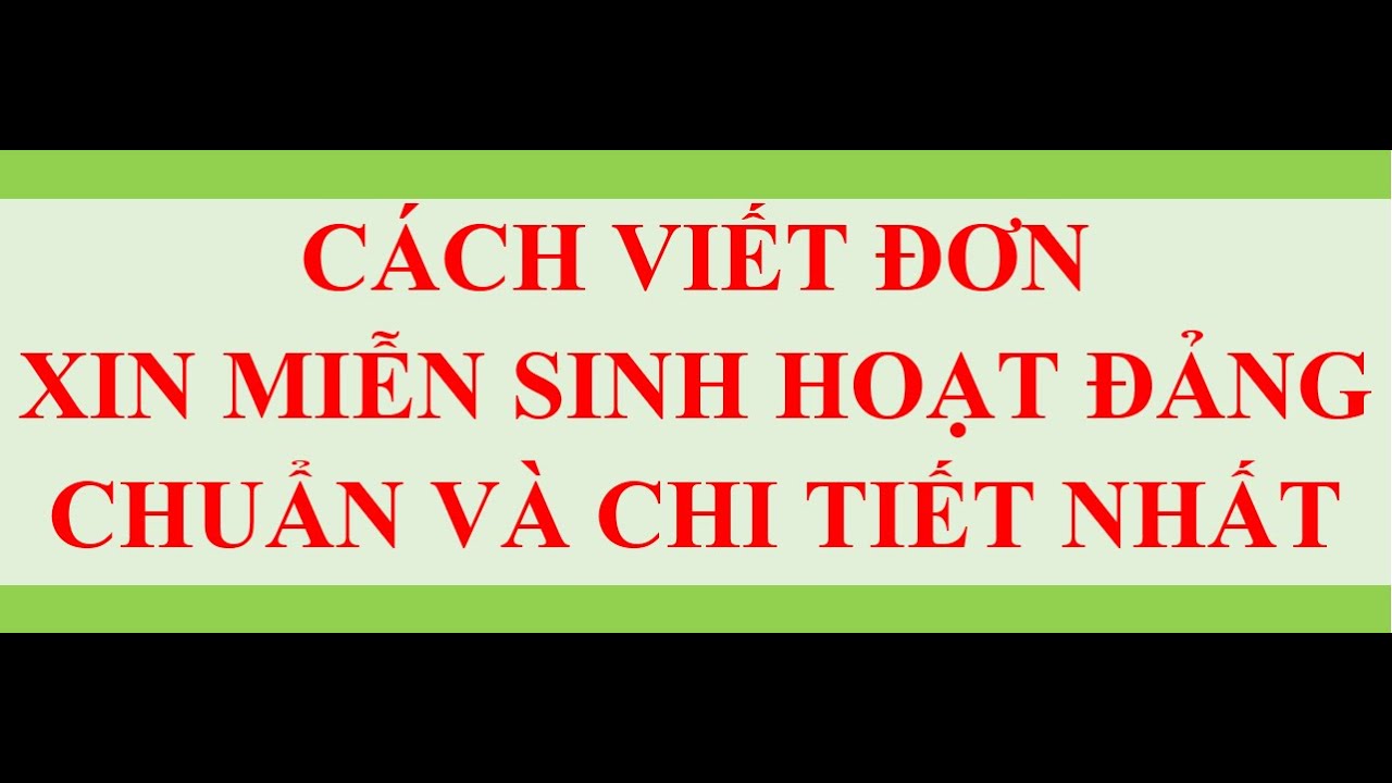 Cách viết đơn xin miễn sinh hoạt Đảng thế nào cho đúng