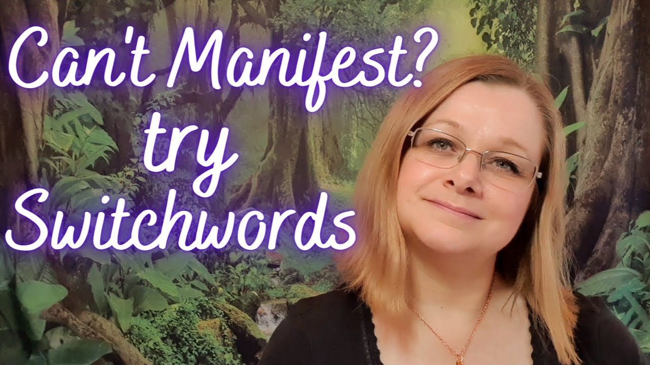 Can't manifest? Try – SWITCHWORDS. How to manifest anything using switch words