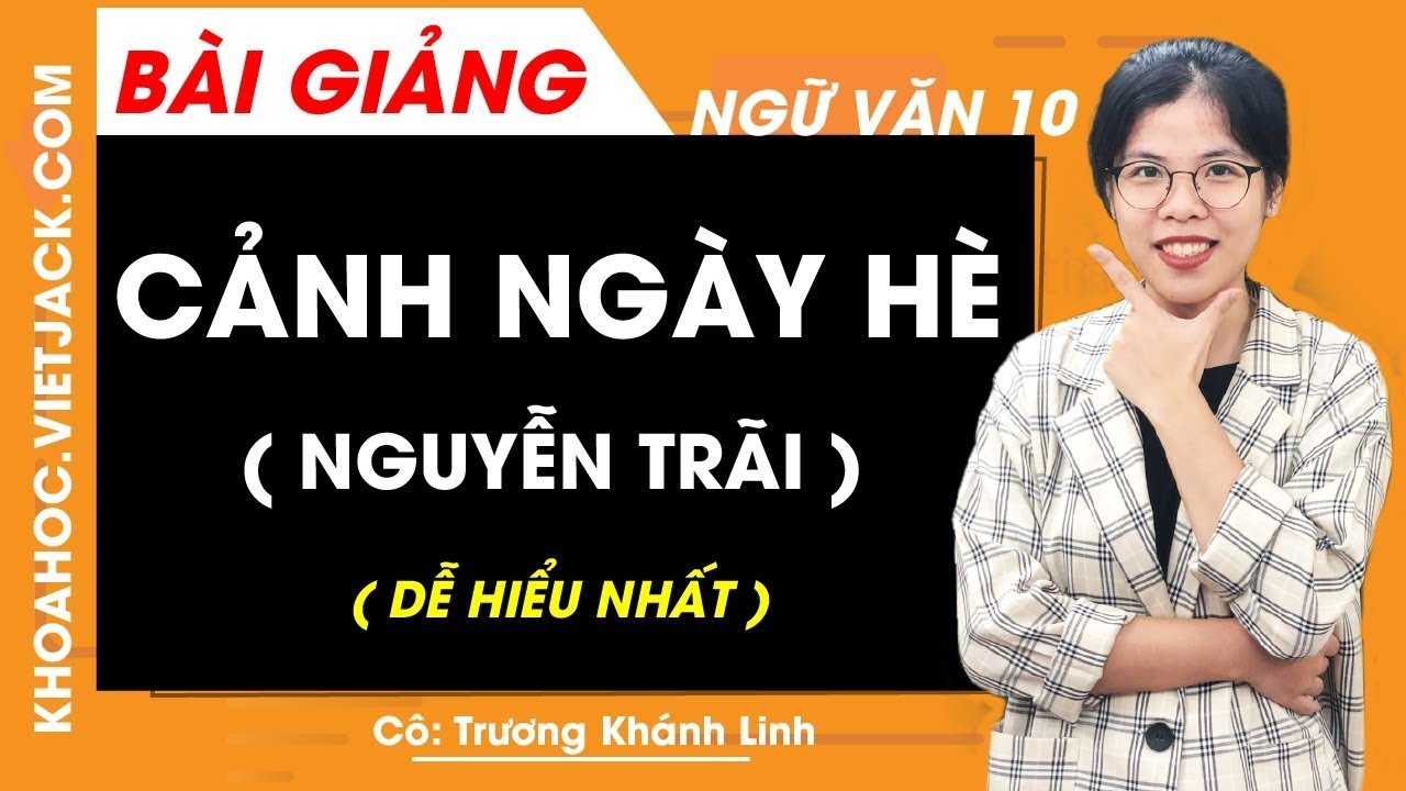 Cảnh ngày hè (Nguyễn Trãi) – Ngữ văn 10 – Cô Trương Khánh Linh (DỄ HIỂU NHẤT)