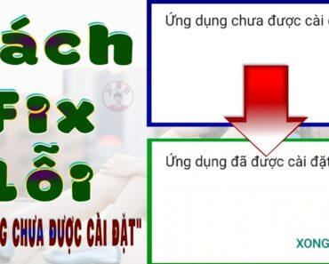 Chia Sẻ Thêm Một Cách Fix Lỗi "Ứng dụng chưa được cài đặt" Trên Android | NDD Channel