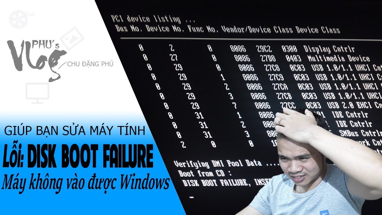 Chu Đặng Phú SỬA LỖI DISK BOOT FAILURE – MÁY TÍNH KHÔNG VÀO ĐƯỢC WINDOWS