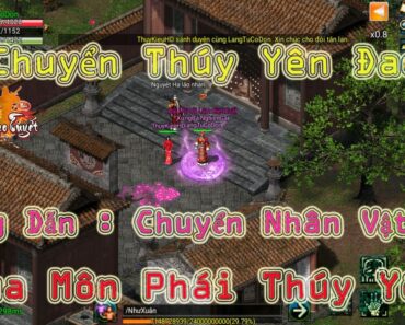 Chuyển Môn Phái Thúy Yên Đao … Hướng Dẫn Chuyển Nhân Vật Nam Qua Môn Phái Thúy Yên