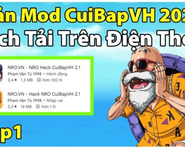 CuiBapVH Tập 1: Hướng Dẫn Cách Tải Mod CuiBapVh Trên Điện Thoại Mới Nhất 2022 – Ngọc Rồng Online