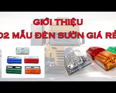 ĐÈN SƯỜN XE TẢI, MẪU 01, 02  GIÁ RẺ BẤT NGỜ