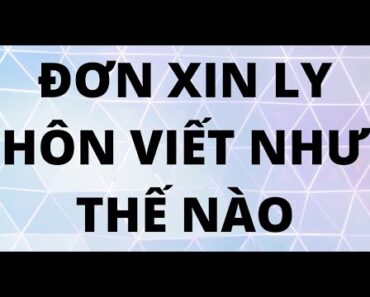 ĐƠN XIN LY HÔN VIẾT NHƯ THẾ NÀO