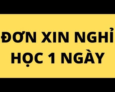 ĐƠN XIN NGHỈ HỌC 1 NGÀY