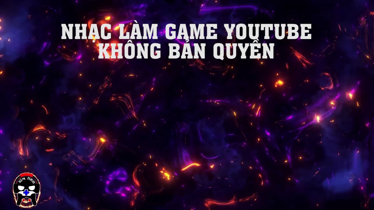 DOWNLOAD NHẠC LÀM GAME YOUTUBE KHÔNG BẢN QUYỀN MIỄN PHÍ