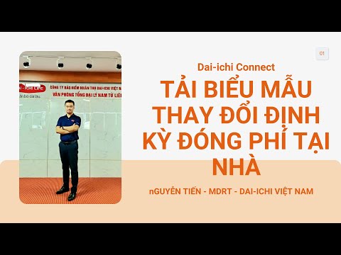 Dai-ichi connect – Tải mẫu để thay đổi định kỳ đóng phí tại nhà.