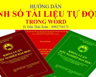 Đánh số tài liệu tự động trong viết Luận văn, Luận án | Ts Trần Thái Toàn – Kĩ năng viết sáng kiến