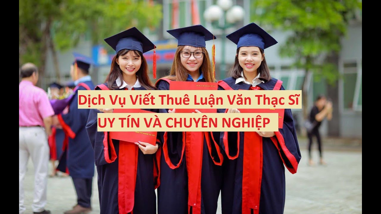 Dịch Vụ Viết Thuê Luận Văn Thạc Sĩ Uy Tín và Chuyên Nghiệp