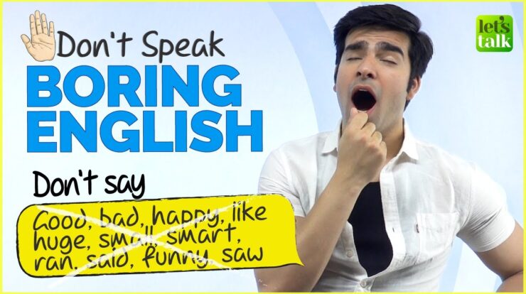 Don’t Speak BORING ENGLISH – Replace Basic English Words With Advanced English Vocabulary