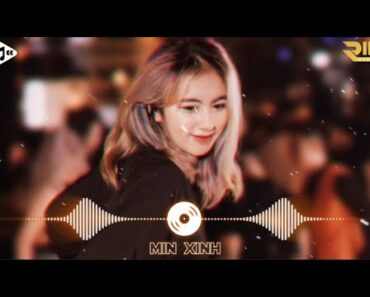 EDM TikTok Hay 2022 ♫ BXH Nhạc Trẻ Remix Hay Nhất Hiện Nay – Top 15 Bản EDM TikTok Hot Nhất 2022