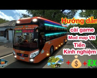 ETS2 – Hướng dẫn Tải game, Mod map Việt Nam, Tiền và Kinh nghiệm | Nguyễn Mẫn Gamer