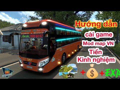 ETS2 – Hướng dẫn Tải game, Mod map Việt Nam, Tiền và Kinh nghiệm | Nguyễn Mẫn Gamer